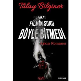 Fakat Filmin Sonu Böyle Bitmedi - Tülay Bilginer