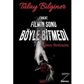Fakat Filmin Sonu Böyle Bitmedi - Tülay Bilginer