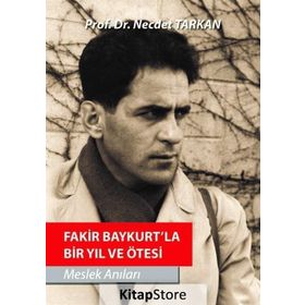 Fakir Baykurt’la Bir Yıl ve Ötesi - Necdet Tarkan