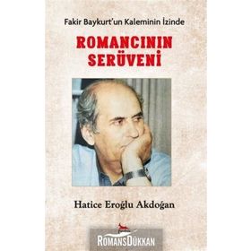 Fakir Baykurt'un Kaleminin İzinde - Romancının İzinde - Hatice Eroğlu Akdoğan