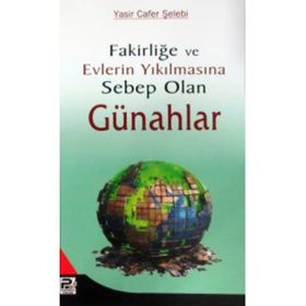 FAKİRLİĞE VE EVLERIN YIKILMASINA SEBEP OLAN GÜNAHLAR - YASIN CAFER ŞELEBİ