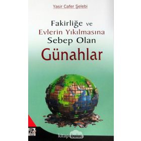 FAKİRLİĞE VE EVLERIN YIKILMASINA SEBEP OLAN GÜNAHLAR - YASIN CAFER ŞELEBİ