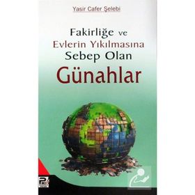 FAKİRLİĞE VE EVLERIN YIKILMASINA SEBEP OLAN GÜNAHLAR - YASIN CAFER ŞELEBİ