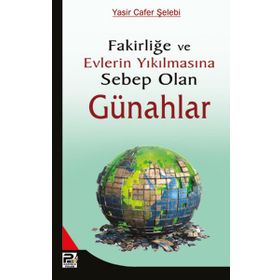 FAKİRLİĞE VE EVLERIN YIKILMASINA SEBEP OLAN GÜNAHLAR - YASIN CAFER ŞELEBİ