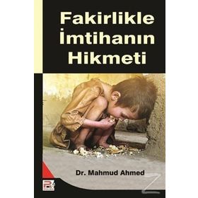 Fakirlikle İmtihanın Hikmeti - Mahmud Ahmed