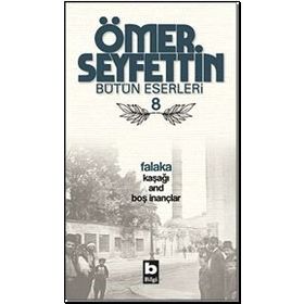 FALAKA KAŞAĞI AND BOŞ İNANÇLAR - ÖMER SEYFETTIN