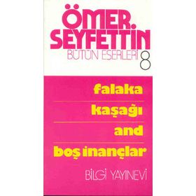 FALAKA KAŞAĞI AND BOŞ İNANÇLAR - ÖMER SEYFETTIN