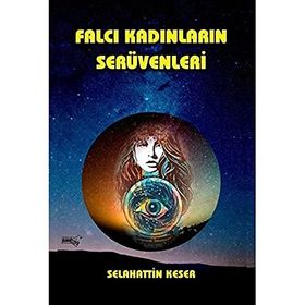 Falcı Kadınların Serüvenleri - Selahattin Keser
