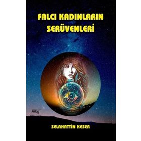 Falcı Kadınların Serüvenleri - Selahattin Keser