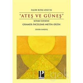 Falih Rıfkı Atay’ın Ateş ve Güneş Kitabı Üzerine - Zehra Kardeş