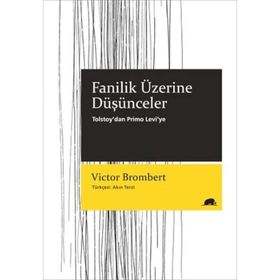 Fanilik Üzerine Düşünceler - Victor Brombert