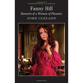 Fanny Hill - Memoirs of a Woman of Pleasure - John Cleland