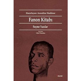 Fanon Kitabı Seçme Yazılar - Frantz Fanon