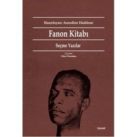 Fanon Kitabı Seçme Yazılar - Frantz Fanon