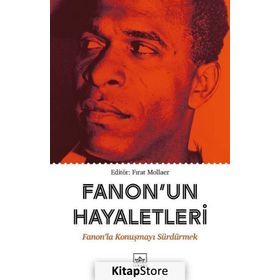 Fanon'un Hayaletleri / Fırat Mollaer