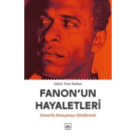 Fanon'un Hayaletleri / Fırat Mollaer