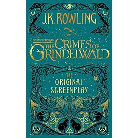 Fantastic Beasts the Crimes of Grindelwald the Original Screenplay