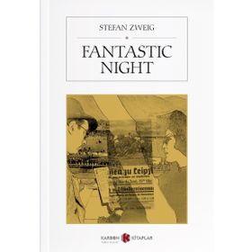 Fantastic Night: Tales of Longing and Liberation - Stefan Zweig