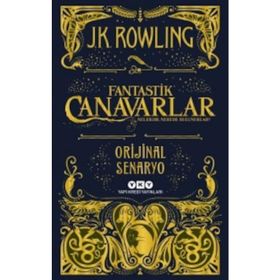 Fantastik Canavarlar Nelerdir Nerede Bulunurlar - J. K. Rowling