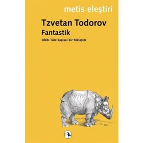 FANTASTIK EDEBI TÜRE YAPISAL BIR YAKLAŞIM - TZVETAN TODOROV