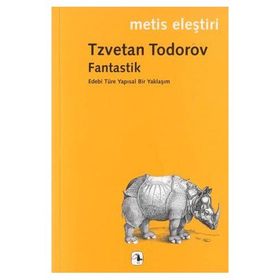 FANTASTIK EDEBI TÜRE YAPISAL BIR YAKLAŞIM - TZVETAN TODOROV