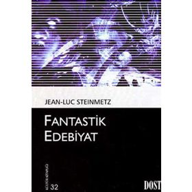 FANTASTIK EDEBIYAT - JEAN-LUC STEINMETZ