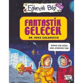 Fantastik Gelecek - Eğlenceli Bilgi Bilim 52 - Mike Goldsmith