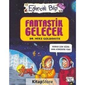 FANTASTIK GELECEK EĞLENCELİ BILGI - MIKE GOLDSMITH