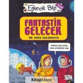FANTASTIK GELECEK EĞLENCELİ BILGI - MIKE GOLDSMITH