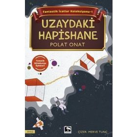 Fantastik İcatlar Koleksiyonu-1 Uzaydaki Hapishane Çınaraltı Yayınları