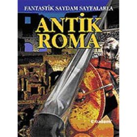 FANTASTIK SAYDAM SAYFALARLA ANTIK ROMA - PETER CHRISP
