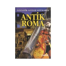 FANTASTIK SAYDAM SAYFALARLA ANTIK ROMA - PETER CHRISP