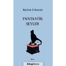Fantastik Şeyler - Naime Erkovan