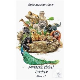 Fantastik Sihirli Öyküler-Macera 1 - Ömür Akarcan Tüven