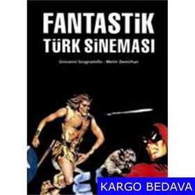 FANTASTIK TÜRK SİNEMASI - GIOVANNI SCOGNAMILLO, METIN DEMIRHAN