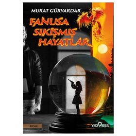 Fanusa Sıkışmış Hayatlar Yediveren Yayınları