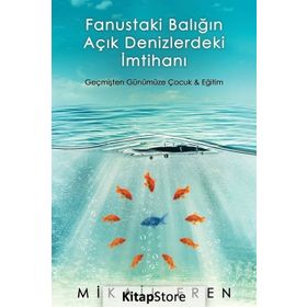 Fanustaki Balığın Açık Denizlerdeki İmtihanı - Mikail Eren