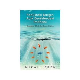 Fanustaki Balığın Açık Denizlerdeki İmtihanı - Mikail Eren