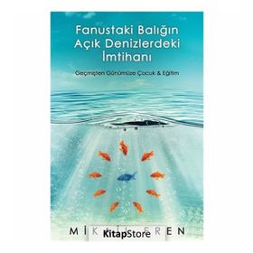 Fanustaki Balığın Açık Denizlerdeki İmtihanı - Mikail Eren