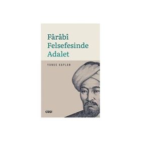 Farabi Felsefesinde Adalet - Yunus Kaplan