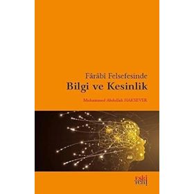 Farabi Felsefesinde Bilgi ve Kesinlik - Eski Yeni Yayınları