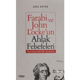 Farabi ve John Locke'un Ahlak Felsefeleri -Zeki Aktaş