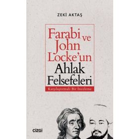 Farabi ve John Locke'un Ahlak Felsefeleri -Zeki Aktaş