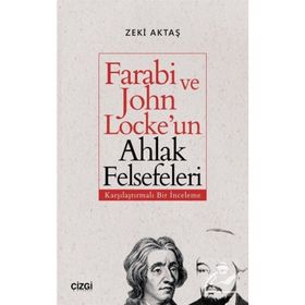 Farabi ve John Locke'un Ahlak Felsefeleri -Zeki Aktaş