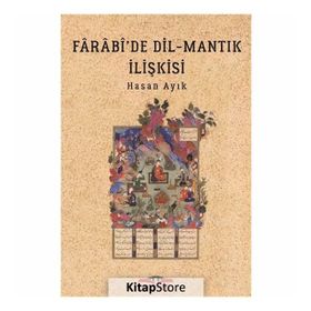 Farabi'de Dil - Mantık İlişkisi - Hasan Ayık
