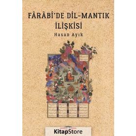 Farabi'de Dil - Mantık İlişkisi - Hasan Ayık