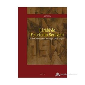 FARABİ'DE FELSEFENİN SERÜVENİ - ALI TEKIN