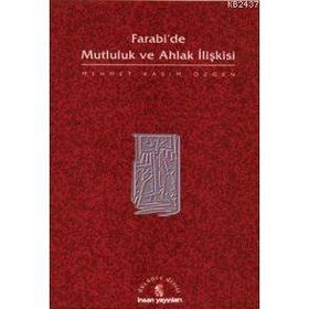 FARABIDE MUTLULUK VE AHLAK İLİŞKİSİ - MEHMET KASIM ÖZGEN