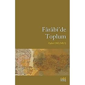 Farabi`de Toplum - Ejder Okumuş