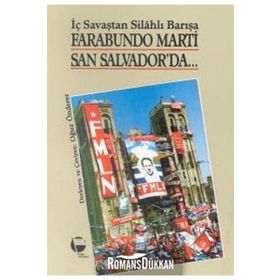 FARABUNDO MARTI SAN SALVADOR'DA İÇ SAVAŞTAN SİLAHLI BARIŞA - OĞUZ ÖNDERER